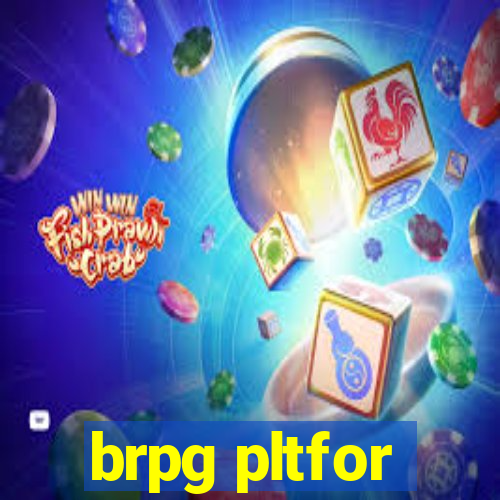 brpg pltfor