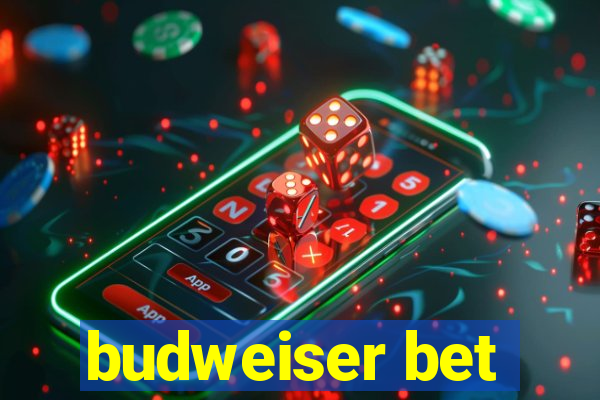 budweiser bet