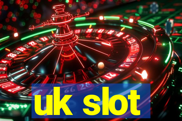 uk slot