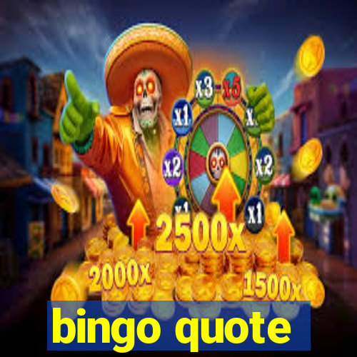 bingo quote