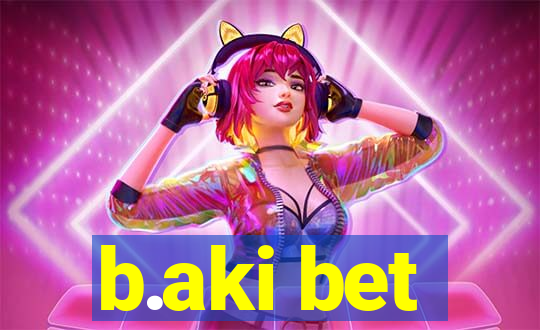 b.aki bet