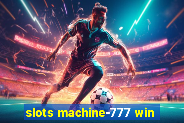 slots machine-777 win