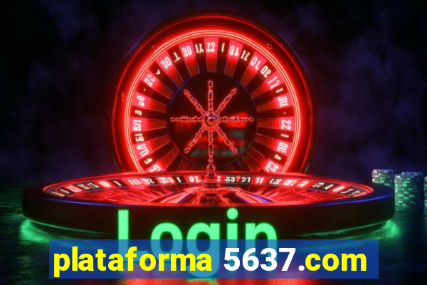 plataforma 5637.com