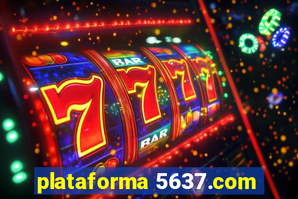 plataforma 5637.com