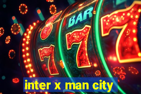 inter x man city