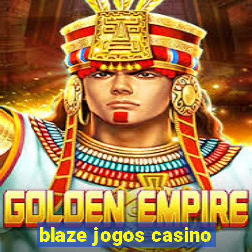 blaze jogos casino