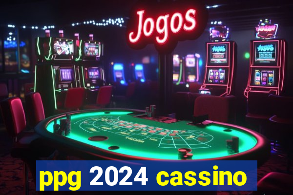 ppg 2024 cassino