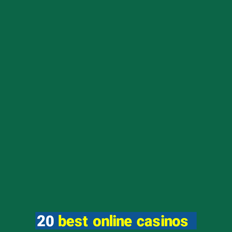 20 best online casinos