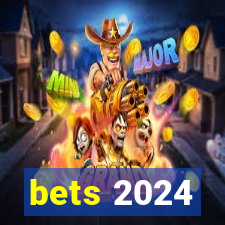 bets 2024