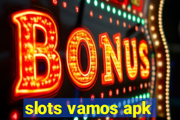 slots vamos apk