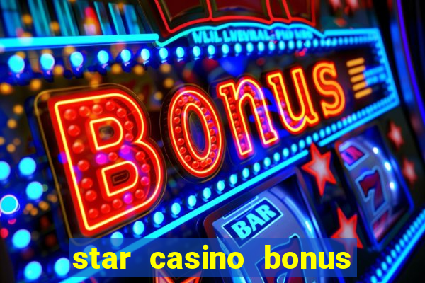 star casino bonus senza deposito