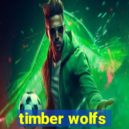 timber wolfs