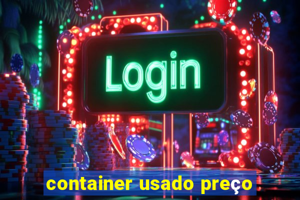 container usado preço