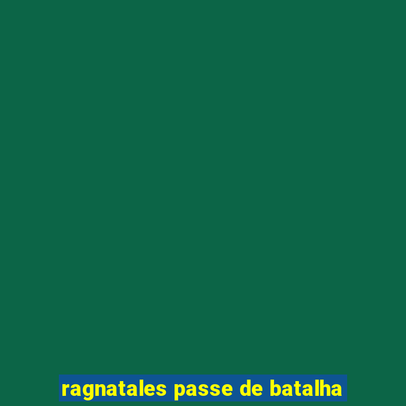 ragnatales passe de batalha