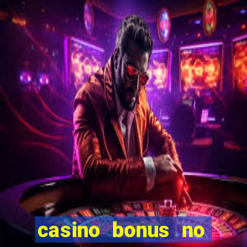 casino bonus no deposit 2017