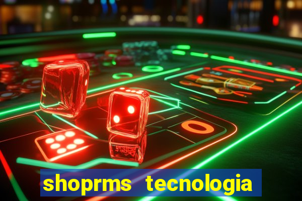 shoprms tecnologia e servicos ltda jogos online