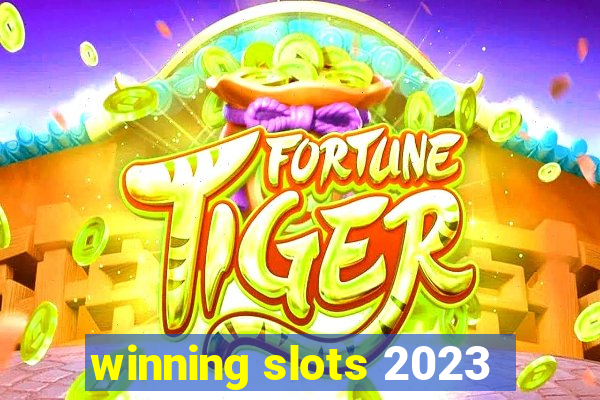 winning slots 2023