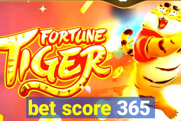 bet score 365