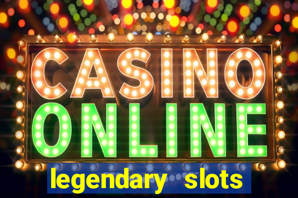 legendary slots play store