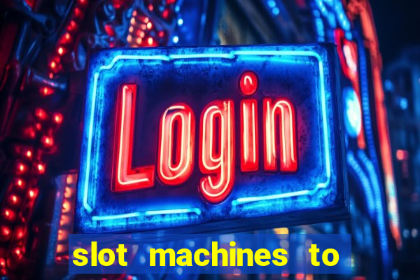 slot machines to play online