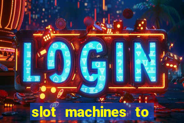 slot machines to play online