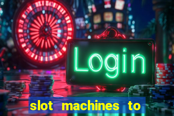 slot machines to play online