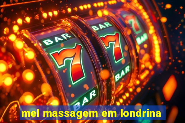 mel massagem em londrina