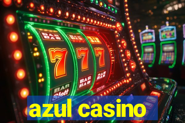 azul casino