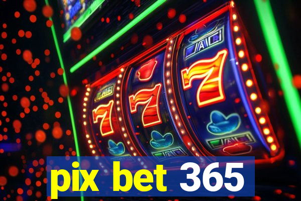 pix bet 365