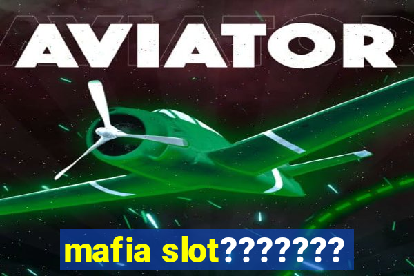 mafia slot???????