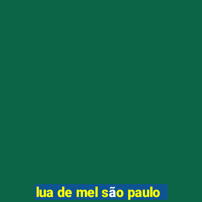 lua de mel são paulo