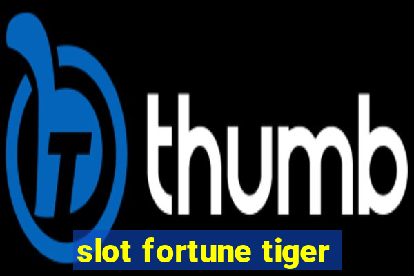 slot fortune tiger