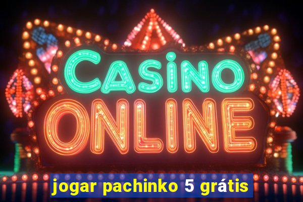 jogar pachinko 5 grátis