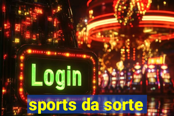 sports da sorte