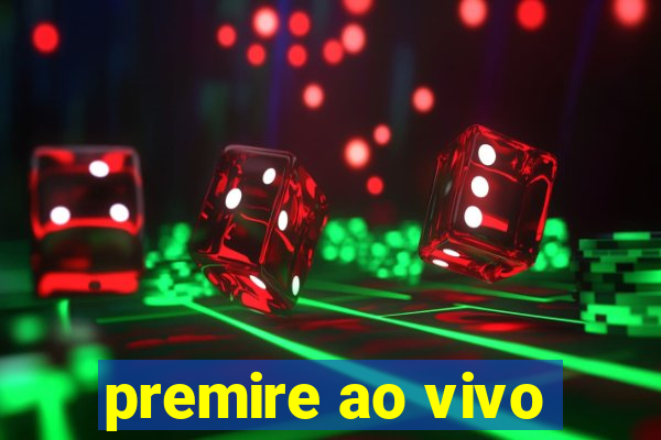 premire ao vivo