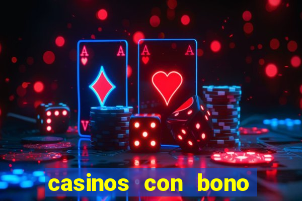 casinos con bono sin depósito