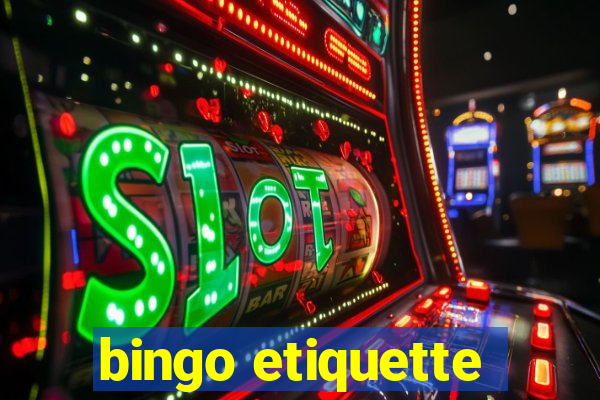 bingo etiquette