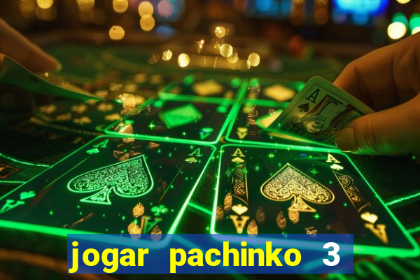 jogar pachinko 3 casino online do brasil