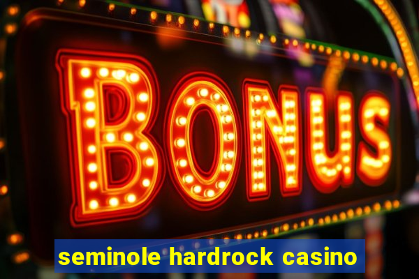 seminole hardrock casino