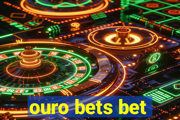 ouro bets bet