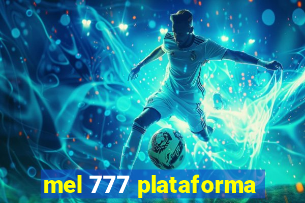 mel 777 plataforma