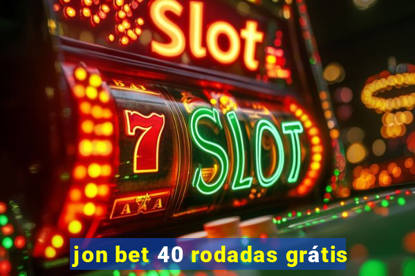 jon bet 40 rodadas grátis