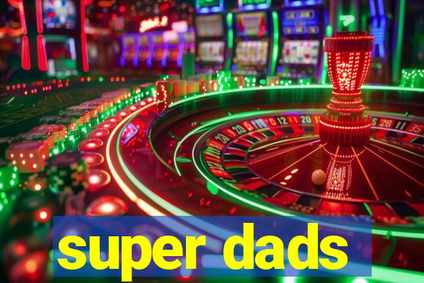 super dads