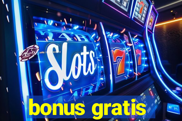 bonus gratis