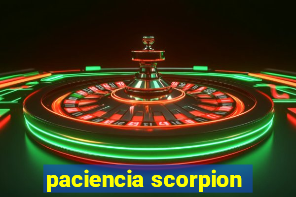 paciencia scorpion