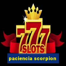 paciencia scorpion