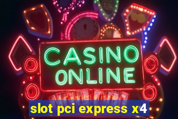 slot pci express x4