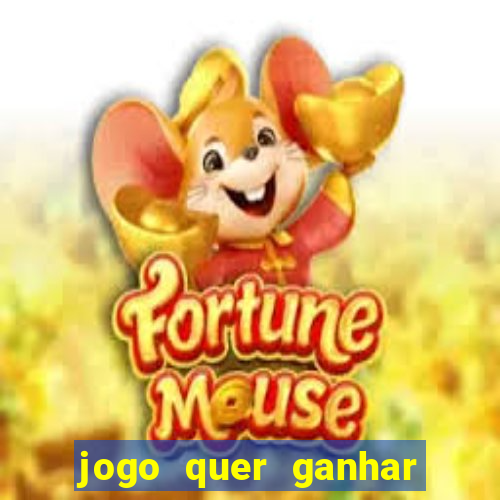 jogo quer ganhar dinheiro de verdade