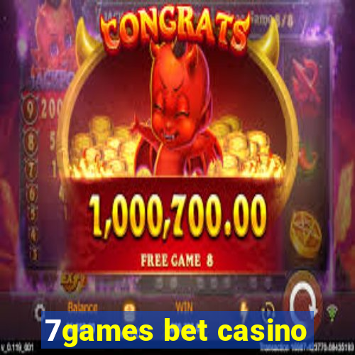 7games bet casino