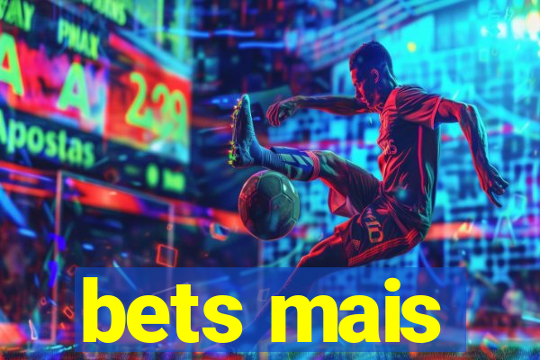 bets mais